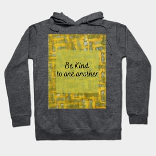 Be kind to one another Hoodie